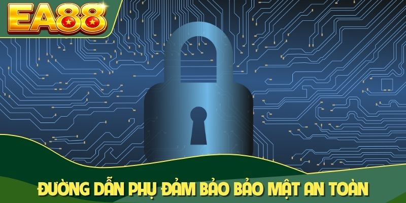 Đường dẫn phụ đảm bảo bảo mật an toàn tuyệt đối Đường dẫn phụ đảm bảo bảo mật an toàn tuyệt đối