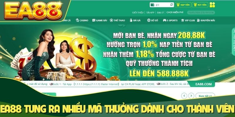 EA88 tung ra nhiều mã thưởng dành cho thành viên EA88 tung ra nhiều mã thưởng dành cho thành viên