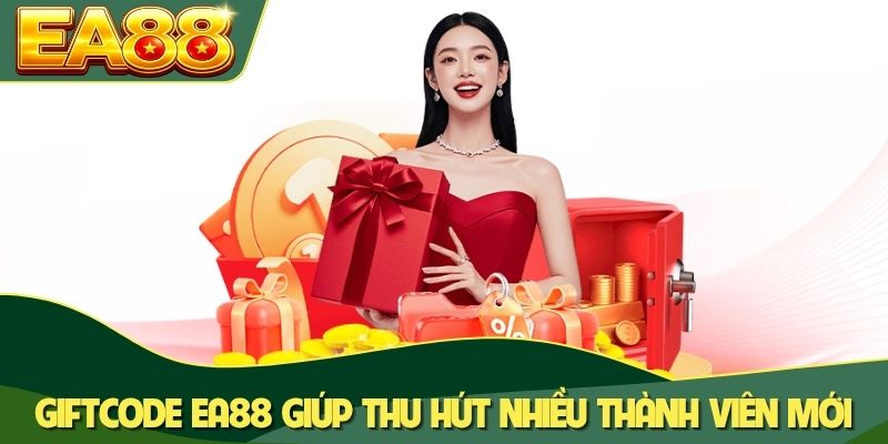 Giftcode EA88 giúp thu hút nhiều thành viên mới Giftcode EA88 giúp thu hút nhiều thành viên mới