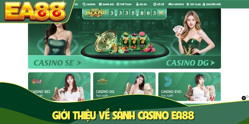 Giới thiệu về sảnh casino EA88