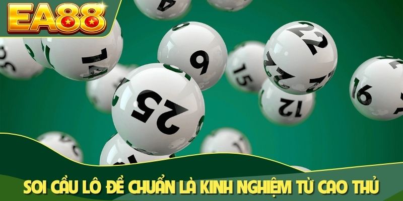Soi cầu lô đề chuẩn là kinh nghiệm từ cao thủ Soi cầu lô đề chuẩn là kinh nghiệm từ cao thủ