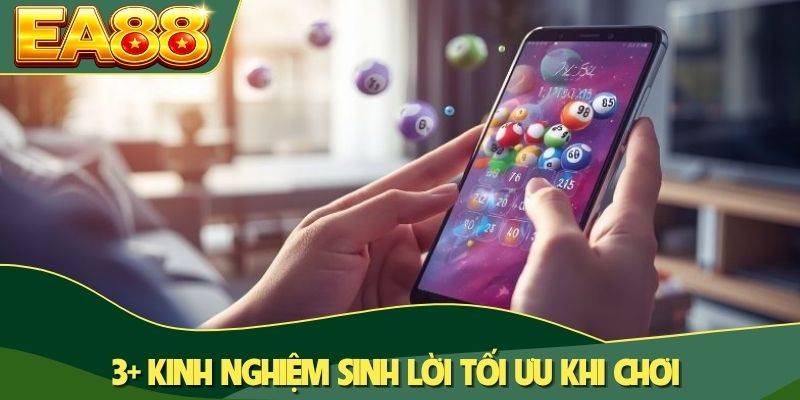 3+ kinh nghiệm sinh lời tối ưu khi chơi