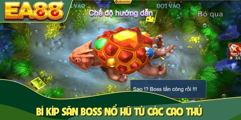 Bắn Cá Vàng - Tính Năng Nổi Bật Và Bí Kíp Thắng Lớn Khi Chơi 4 Bí kíp săn boss nổ hũ từ các cao thủ